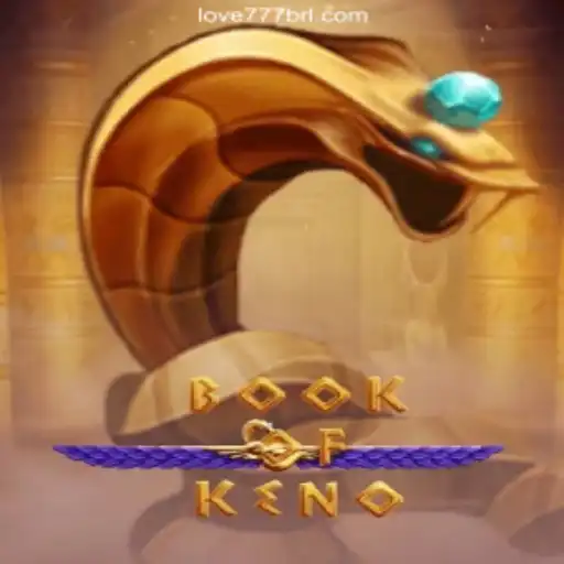Exploring the Excitement of BookOfKeno on Love777.COM Platform - Oficial Slots Brasil #1