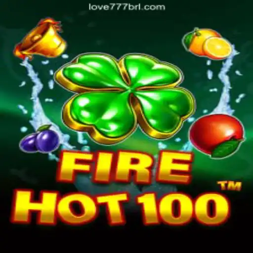 Discover the Thrills of FireHot100 on Love777.COM: Brazil's Premier Slots Platform