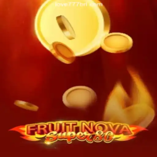Exploring the Excitement of FruitNovaSuper80 on Love777.COM Platform-Oficial Slots Brasil #1